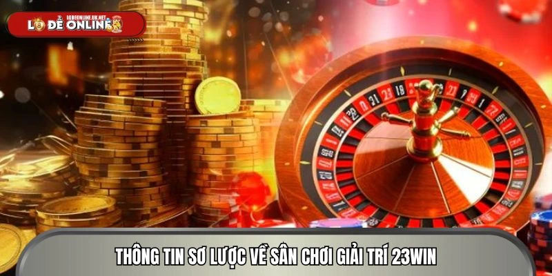 Thông tin sơ lược về sân chơi giải trí đầy hấp dẫn
