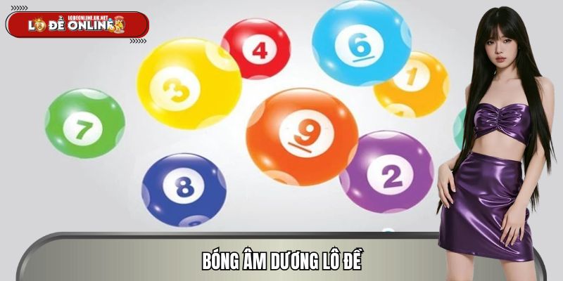 Bóng Âm Dương Lô Đề – Cách Soi Hay Từ Cao Thủ Lô Đề Online