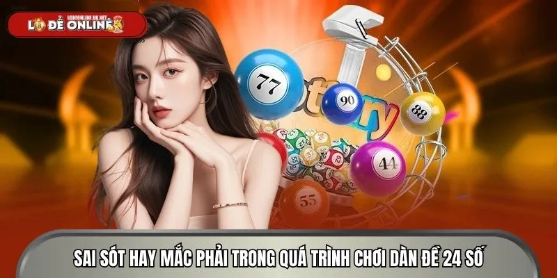 Sai sót hay mắc phải trong quá trình chơi dàn đề 24 số