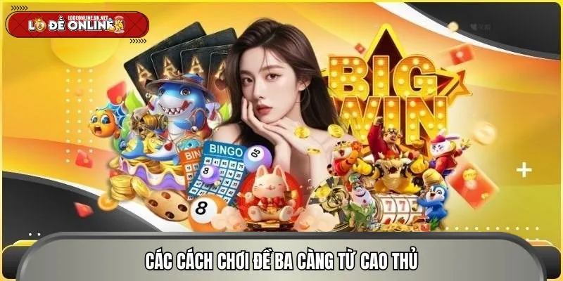 Các cách chơi chi tiết, chính xác từ cao thủ