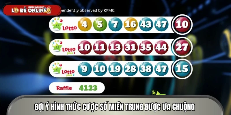 Gợi ý hình thức cược số  miền Trung được ưa chuộng 