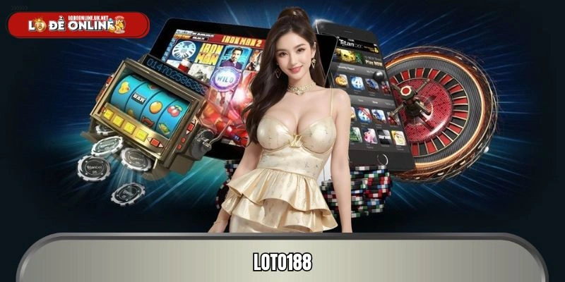 Loto188 - Thương Hiệu Cá Cược Trực Tuyến Uy Tín Nhất 2026