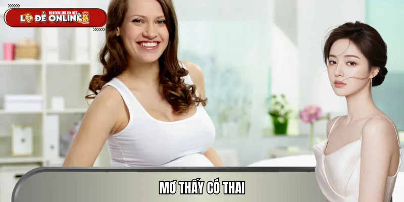 Mơ Thấy Có Thai - Giải Thích Theo Từng Bối Cảnh Cụ Thể