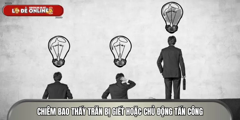 Mộng thấy trăn tấn công ngụ ý về sự chủ động