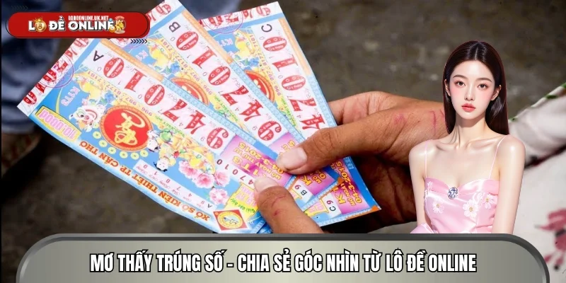 Mơ Thấy Trúng Số - Chia Sẻ Góc Nhìn Từ Lô Đề Online