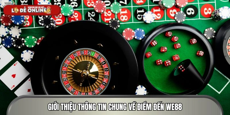 Giới thiệu những nét cơ bản về điểm đến giải trí We88